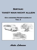 Sirtaki tanzt man nicht allein: Ein anderes Reisetagebuch Teil 3