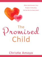 The Promised Child: When God Answers Your Prayers in One Area, He Can Do It in Every Area!