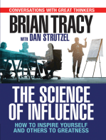 The Science of Influence: How to Inspire Yourself and Others to Greatness