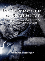 Die Gefühlswelt in der Spiritualität: Seelische Selbstheilung mittels emotionaler Achtsamkeit