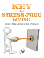 Key To Stress Free Living: Steps to keep you relaxed, fresh and stress-free