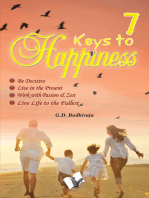 7 Keys To Happines: What nobody ever told you