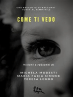 Come ti vedo: Una raccolta di racconti tutta al femminile