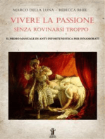 Vivere la passione senza rovinarsi troppo