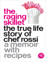 The Raging Skillet: The True Life Story of Chef Rossi: A Memoir with Recipes