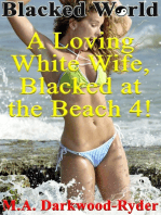 Blacked World: A Loving White Wife, Blacked at the Beach, 4!