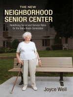 The New Neighborhood Senior Center: Redefining Social and Service Roles for the Baby Boom Generation