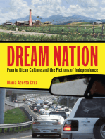 Dream Nation: Puerto Rican Culture and the Fictions of Independence