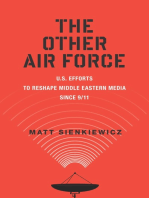 The Other Air Force: U.S. Efforts to Reshape Middle Eastern Media Since 9/11
