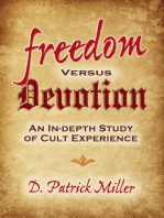 Freedom Versus Devotion: An In-Depth Study of Cult Experience