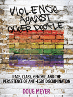 Violence against Queer People: Race, Class, Gender, and the Persistence of Anti-LGBT Discrimination