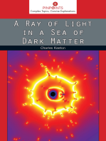 A Ray of Light in a Sea of Dark Matter