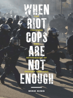When Riot Cops Are Not Enough