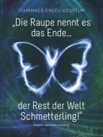 „Die Raupe nennt es das Ende... der Rest der Welt Schmetterling!“