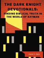 The Dark Knight Devotionals: Finding Biblical Truth In The World Of Batman