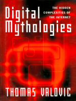 Digital Mythologies: The Hidden Complexities of the Internet