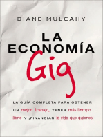 La economía gig: La guía completa para obtener un mejor trabajo, tener más tiempo libre y ¡financiar la vida que usted quiere!