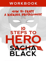 10 Steps To Hero - How To Craft A Kickass Protagonist: Better Writer Series