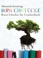 B(r)uchstücke: Bonsai-Literatur für Zwischendurch