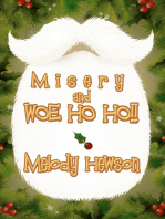 Misery And Woe Ho Ho