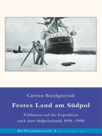 Festes Land am Südpol: Erlebnisse auf der Expedition nach dem Südpolarland 1898-1900