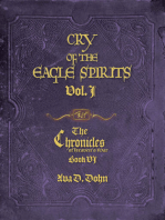 Cry of the Eagle Spirits, Vol. I; The Chronicles of Heaven's War, Book VI