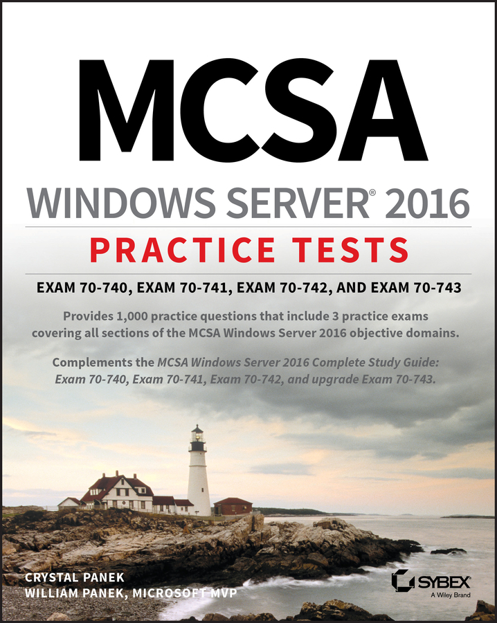 MCSA Windows Server 2016 Practice Tests by Crystal Panek, William Panek ...