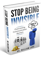 Stop Being Invisible - Overcoming Communication Barriers