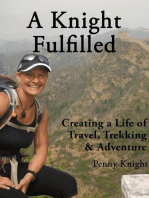 A Knight Fulfilled: Creating a Life of Travel, Trekking & Adventure