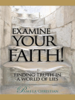 Examine Your Faith! Finding Truth in a World of Lies