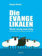 Die Evangelikalen: Weder einzig noch artig. Eine biografisch-theologische Innenansicht