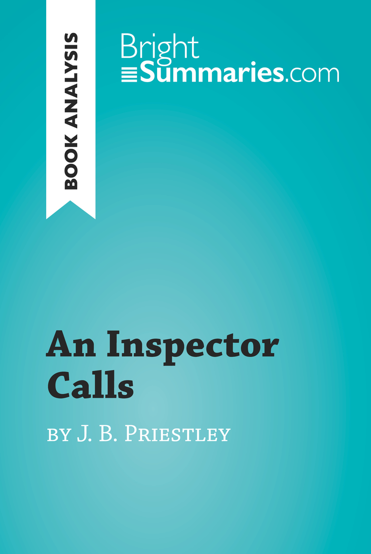 Read An Inspector Calls by J. B. Priestley (Book Analysis) Online by