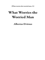 What Worries the Worried Man: What worries the worried man, #1