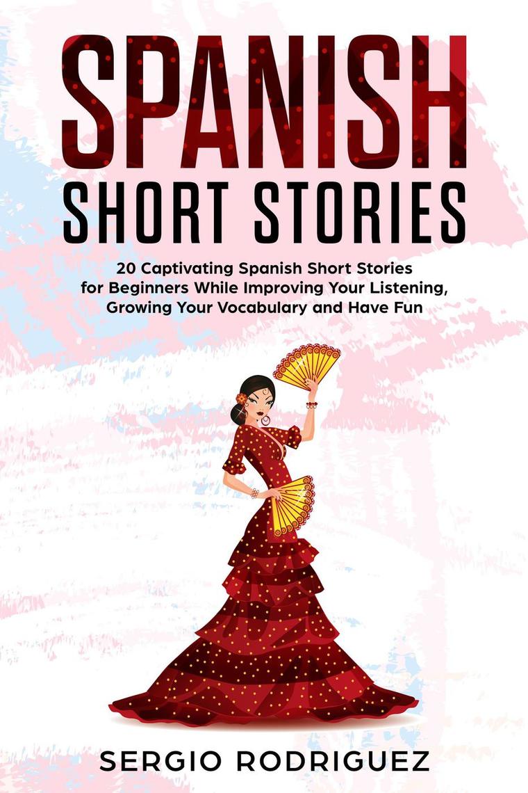 Read Spanish Short Stories: 20 Captivating Spanish Short Stories for