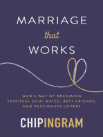 Marriage That Works: God's Way of Becoming Spiritual Soul Mates, Best Friends, and Passionate Lovers