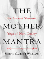 The Mother Mantra: The Ancient Shamanic Yoga of Non-Duality