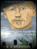 When Blood Flowed as Water: A First Tale of Old Tombstone