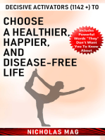 Decisive Activators (1142 +) to Choose a Healthier, Happier, and Disease-Free Life