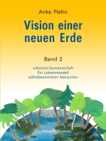 Vision einer neuen Erde: Lillyland-Gemeinschaft  Ein Lebensmodell selbstbestimmter Menschen