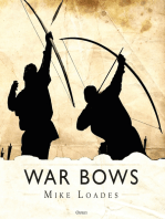 War Bows: Longbow, crossbow, composite bow and Japanese yumi