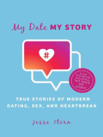 My Date My Story: True Stories of Modern Dating, Sex, and Heartbreak