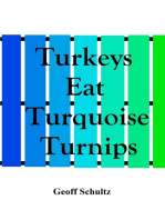 Turkeys Eat Turquoise Turnips