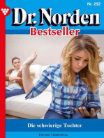 Die schwierige Tochter: Dr. Norden Bestseller 292 – Arztroman