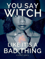 You Say Witch Like It's a Bad Thing