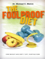 The Foolproof Diet: Lose Weight And Keep It Off, Starting Now