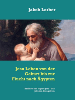 Jesu Leben von der Geburt bis zur Flucht nach Ägypten: Reihe: Kindheit und Jugend Jesu - Bd. 1
