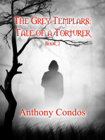 The Grey Templars: Tale of a Torturer