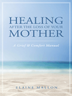 Healing After the Loss of Your Mother: A Grief & Comfort Manual