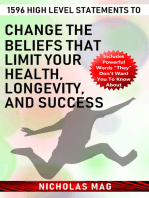 1596 High Level Statements to Change the Beliefs that Limit Your Health, Longevity, and Success