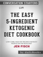 The Easy 5-Ingredient Ketogenic Diet Cookbook: Low-Carb, High-Fat Recipes for Busy People on the Keto Diet​​​​​​​ by Jen Fisch​​​​​​​ | Conversation Starters